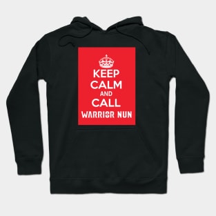 Keep calm and call Warrior Nun Hoodie